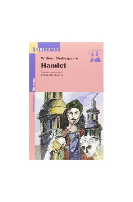 Hamlet - Série Reencontro- William Shakespeare; Adapt Leonardo Chianca