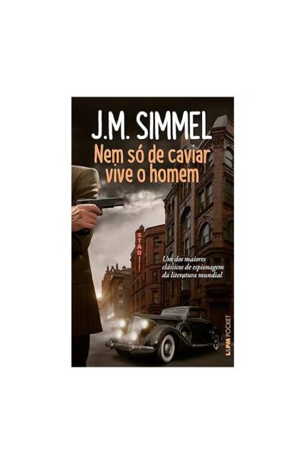 Nem Só de Caviar Vive o Homem- J. M. Simmel