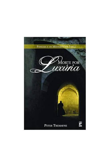 Morte por Luxúria- Peter Tremayne
