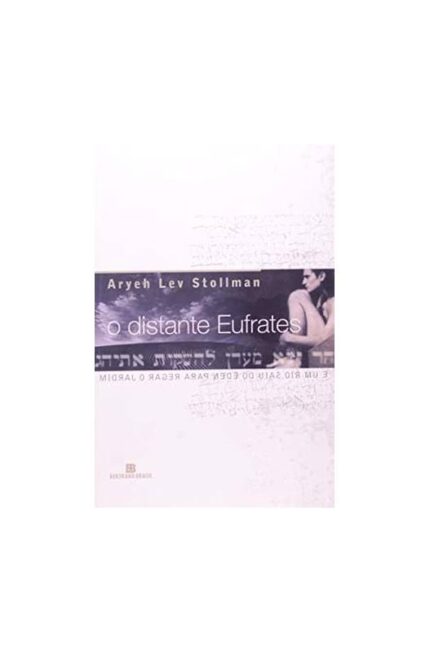 O Distante Eufrates- Aryeh Lev Stollman