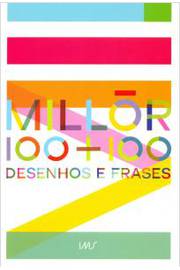 Millor 100 + 100 - Desenhos e Frases (novo) - Cássio Loredano; Millôr Fernandes; Sérgio Augusto