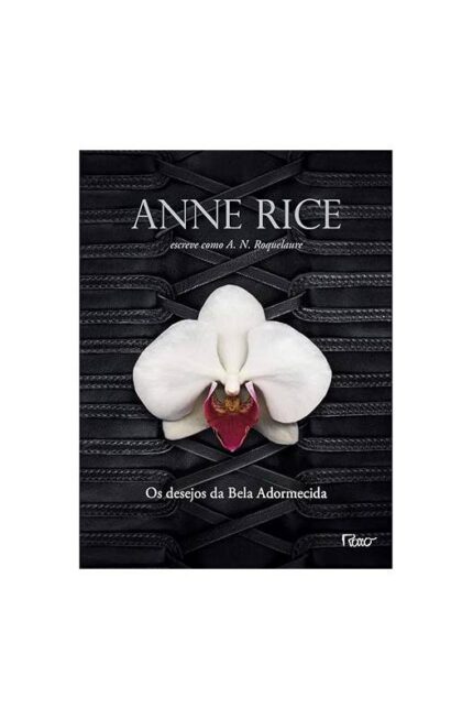 Os Desejos da Bela Adormecida- Anne Rice