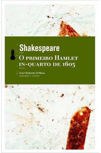 O Primeiro Hamlet - William Shakespeare