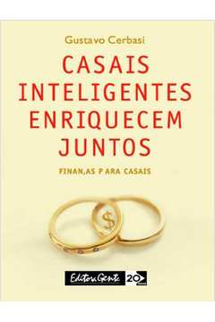 Casais Inteligentes Enriquecem Juntos - Gustavo Cerbasi