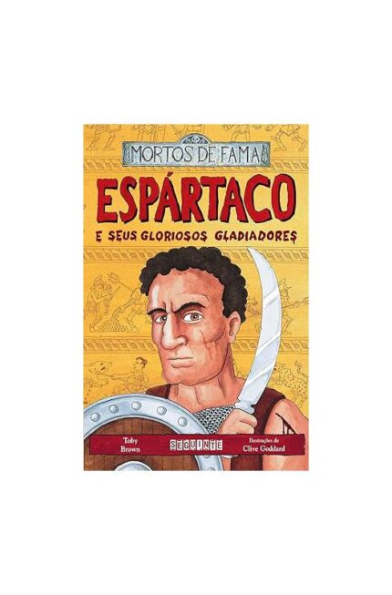 Espártaco e Seus Gloriosos Gladiadores- Série: Mortos de Fama- Toby Brown
