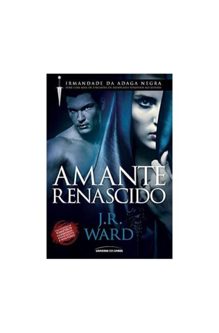 Amante Renascido - Col-  Irmandade da Adaga Negra- J. R. Ward