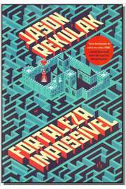 Fortaleza Impossível - Jason Rekulak