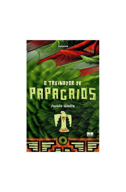 A Treinadora de Papagaios- Swain Wolfe