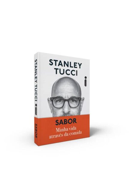 Sabor: Minha Vida Através da Comida (novo) - Stanley Tucci
