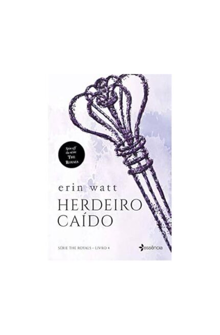 Herdeiro Caído- Livro 4- Série the Royals ( Novo- Lacrado)- Erin Watt
