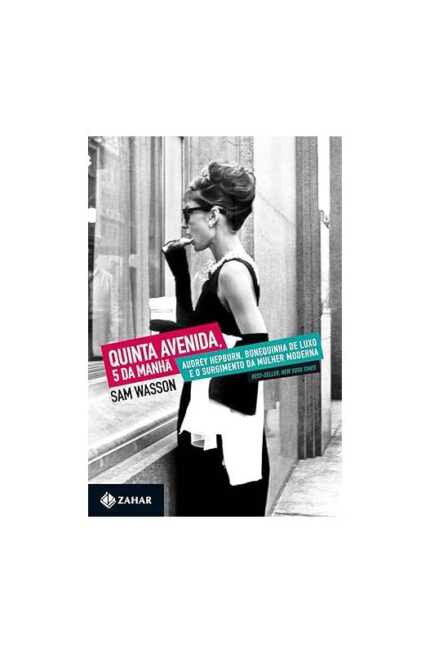 Quinta Avenida, 5 da Manhã- Sam Wasson