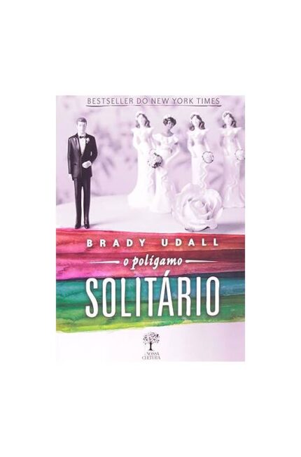 O Polígamo Solitário- Brady Udall