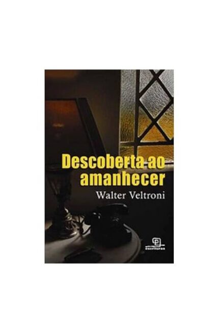 Descoberta ao Amanhecer- Walter Veltroni