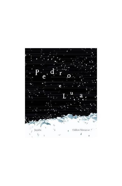 Pedro e Lua ( Novo )- Odilon Moraes