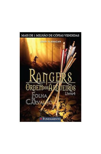 Rangers Ordem dos Arqueiros- Vol. 4 - Folha de Carvalho- John Flanagan