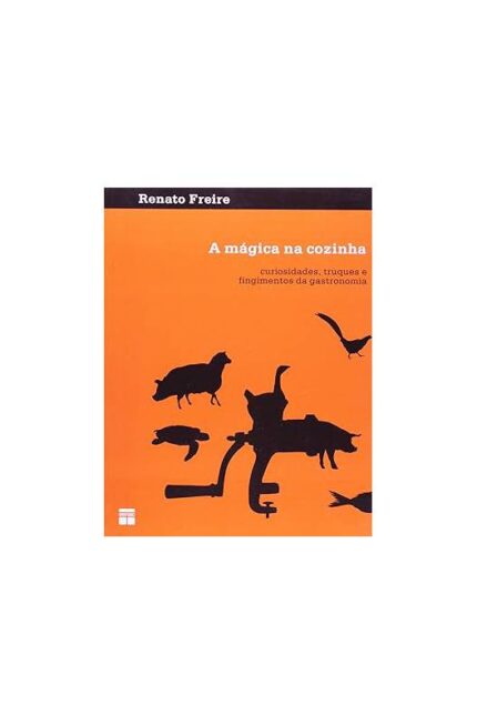 A Mágica na Cozinha- Renato Freire