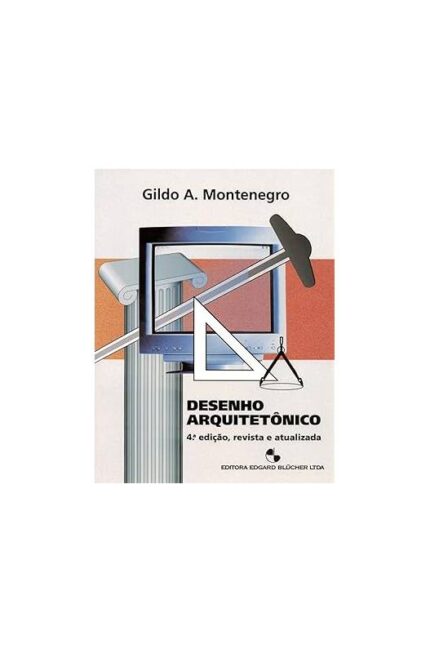 Desenho Arquitetônico 4ª Edição- Gildo A. Montenegro