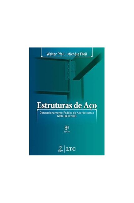 Estruturas de Aço 8ª Edição- Walter Pfeil