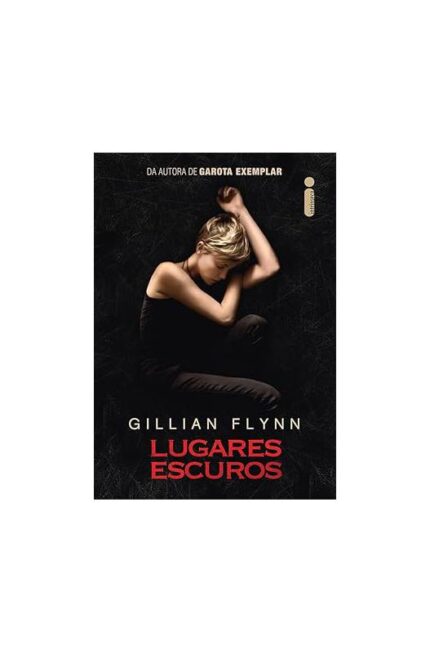 Lugares Escuros- Gillian Flynn