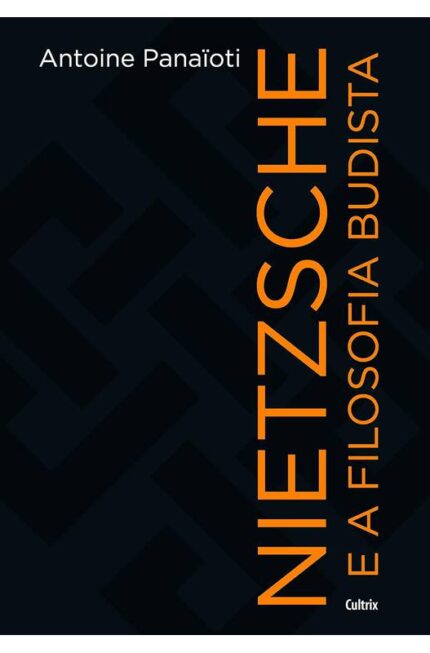 Nietzsche e a Filosofia Budista ( Novo-lacrado ) - Antoine Panaioti