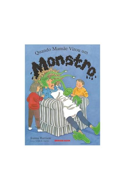 Quando Mamãe Virou um Monstro- Joanna Harrison