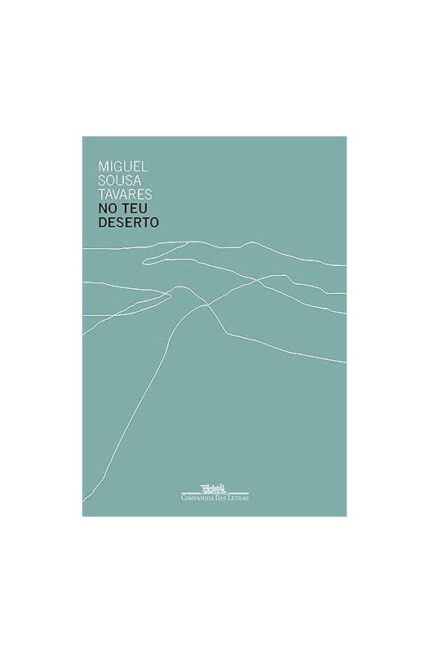 No Teu Deserto- Miguel Sousa Tavares