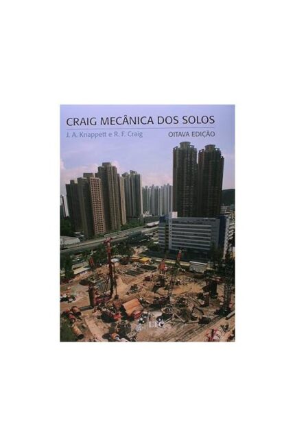 Craig - Mecânica dos Solos 8ª Edição- J. A. Knappett R. F. Craig