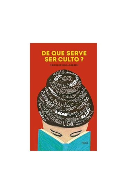 De Que Serve Ser Culto?- Normand Baillargeon