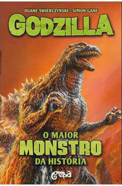 Godzilla: o Maior Monstro da História #2 ( Novo-lacrado )  - Simon Gane; Duane Louis Swierczynski