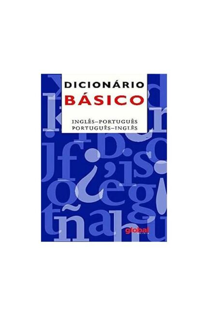 Dicionário Básico: Inglês- Português- Português- Inglês- Editora Global