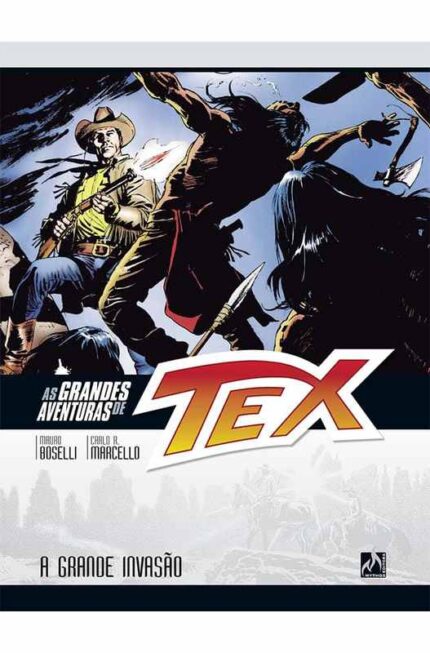 As Grandes Aventuras de Tex - Volume 11: a Grande Invasão  ( Novo ) - Mauro Boselli
