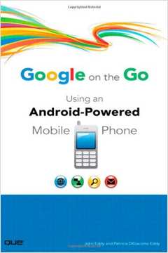 Google on the Go - John Eddy; Patricia Digiacomo Eddy
