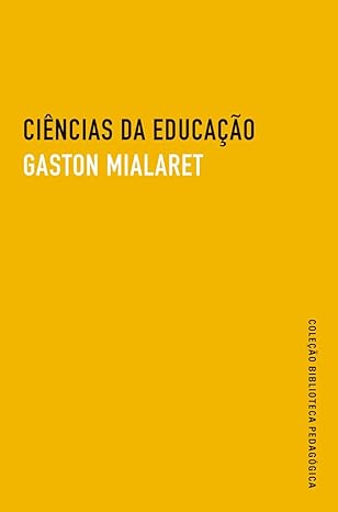 Ciências da Educação ( Novo- Lacrado)- Gaston Mialaret