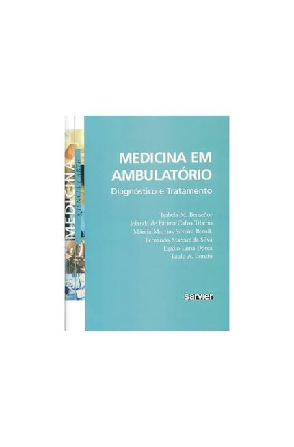 Medicina Em Ambulatório: Diagnóstico e Tratamento ( Lacrado)- Benseñor