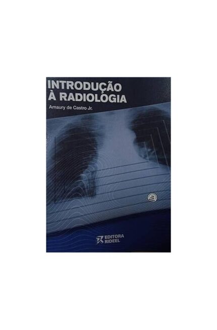 Introdução á Radiologia- Amaury Castro Jr.