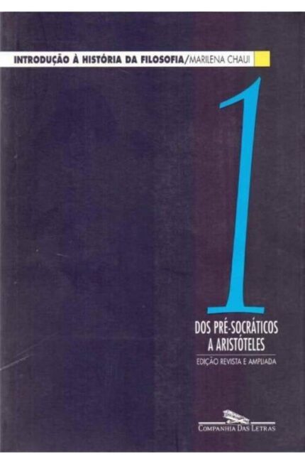 Introdução à História da Filosofia, Vol. 1 ( Novo-lacrado ) - Marilena Chaui