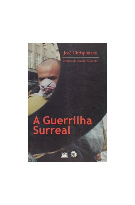 A Guerrilha Surreal- José Chrispiniano