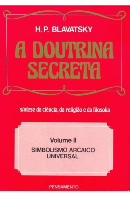 A Doutrina Secreta Vol. 2 ( Novo-Lacrado ) - H. P. Blavatsky