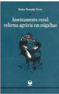 Assentamento Rural: Reforma Agraria Em Migalhas - Delma Pessanha Neves