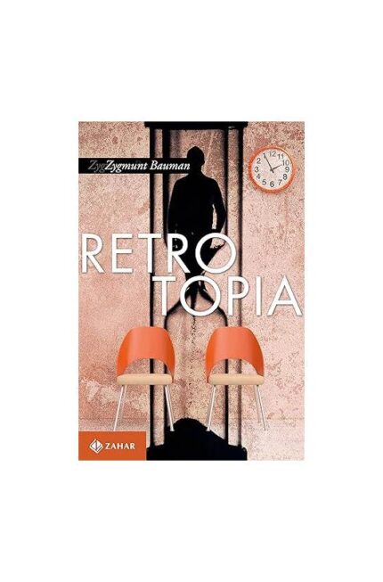 Retrotopia ( Novo- Lacrado)- Zygmunt Bauman