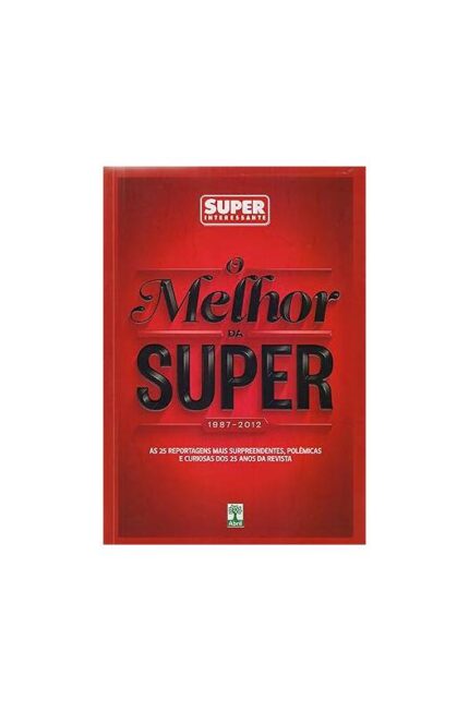 O Melhor da Super 1987- 2012  ( Novo)- Alexandre Versignassi