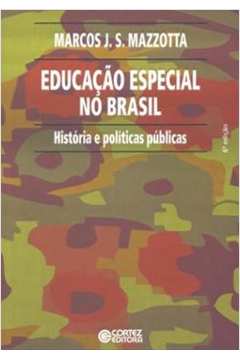 Educaçao Especial no Brasil ( Novo-lacrado ) - Marcos Jose da Silveira Mazotta