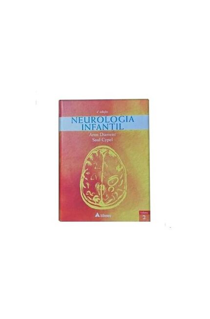 Neurologia Infantil 4ªedição- Volume 2- Aron Diament