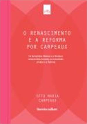 O Renascimento e a Reforma por Carpeaux (novo) - Otto Maria Carpeaux