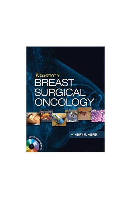 Kuerers Breast Surgical Oncology ( Com Dvd)- Henry M. Kuerer