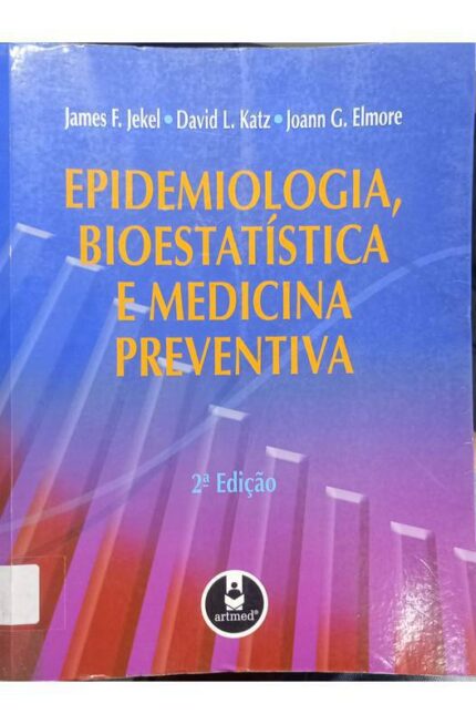 Epidemiologia, Bioestatística e Medicina Preventiva 2ª Edição- James F. Jekel