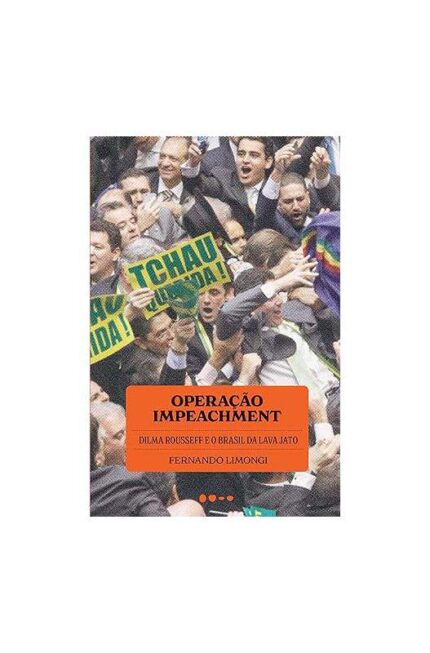 Operação Impeachment- Fernando Limongi