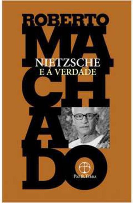 Nietzsche e a Verdade (novo) - Roberto Machado
