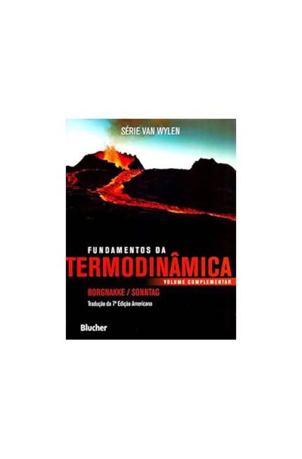 Fundamentos da Termodinâmica- Volume Complementar 7ª Edição ( Novo- Lacrado)  Borgnakke; Sonntag