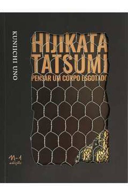 Hijikata tatsumi: pensar um corpo esgotado - Kuniichi Uno